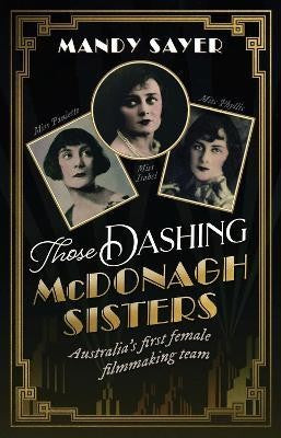 Those Dashing McDonagh Sisters: Australia's First Female Filmmaking Team