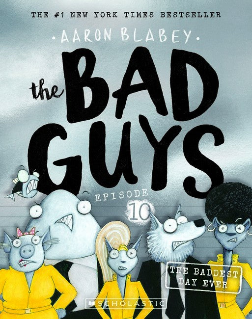 the Bad Guys Episode #10: The Baddest Day Ever