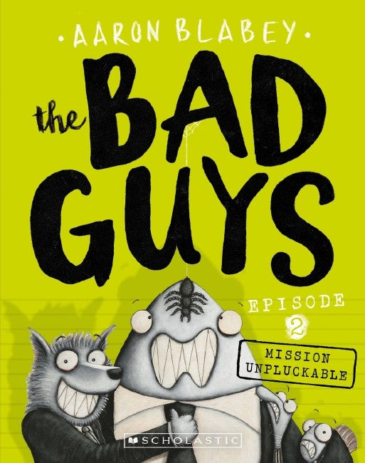 the Bad Guys Episode #02: Mission Unpluckable