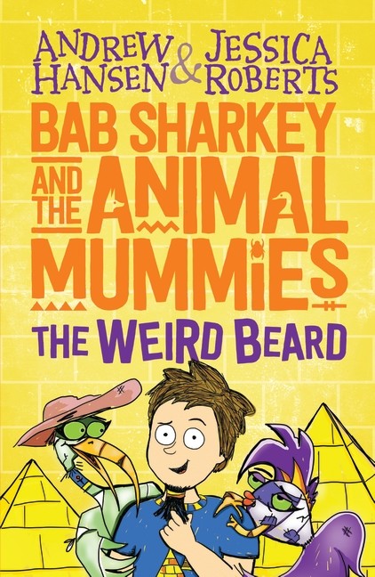 Bab Sharkey and the Animal Mummies: The Weird Beard (Book 1)