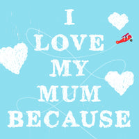 Load image into Gallery viewer, I Love My Mum Because

