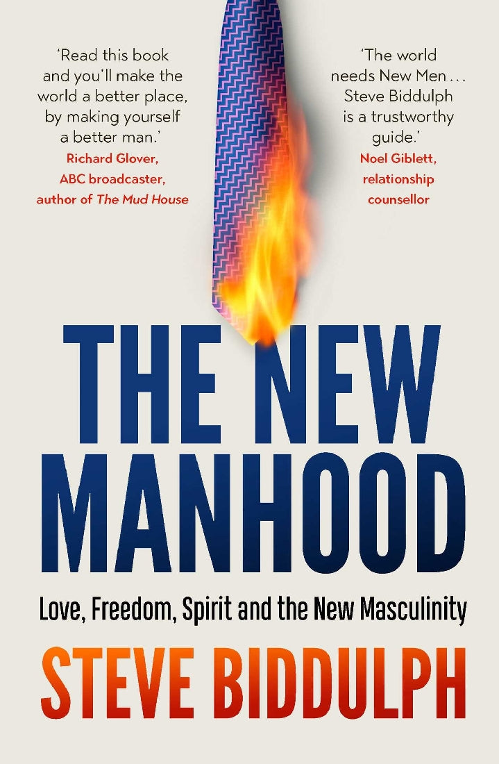New Manhood: Love, Freedom, Spirit and the New Masculinity