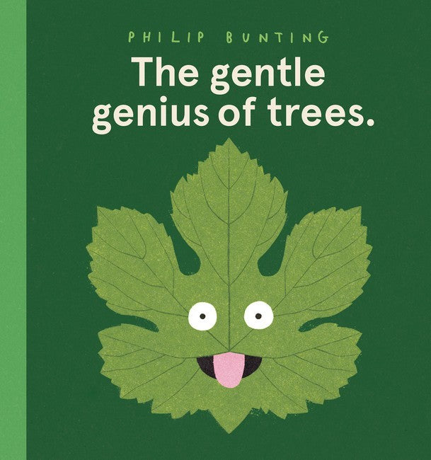 The gentle genius of trees.