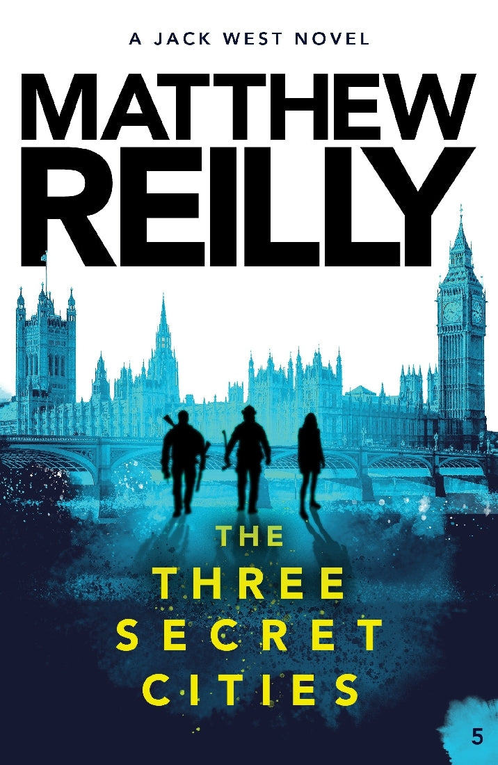 The Three Secret Cities: A Jack West Jr Novel 5