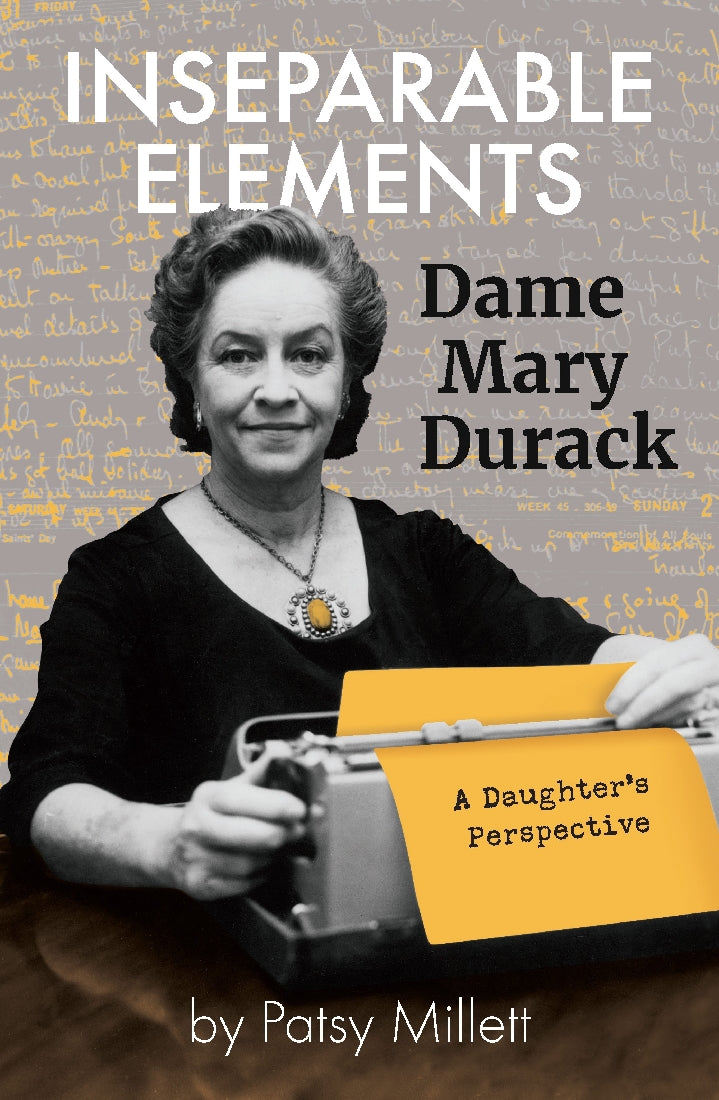 Inseparable Elements: Dame Mary Durack