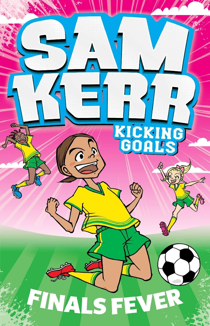 Sam Kerr Kicking Goals #4: Finals Fever