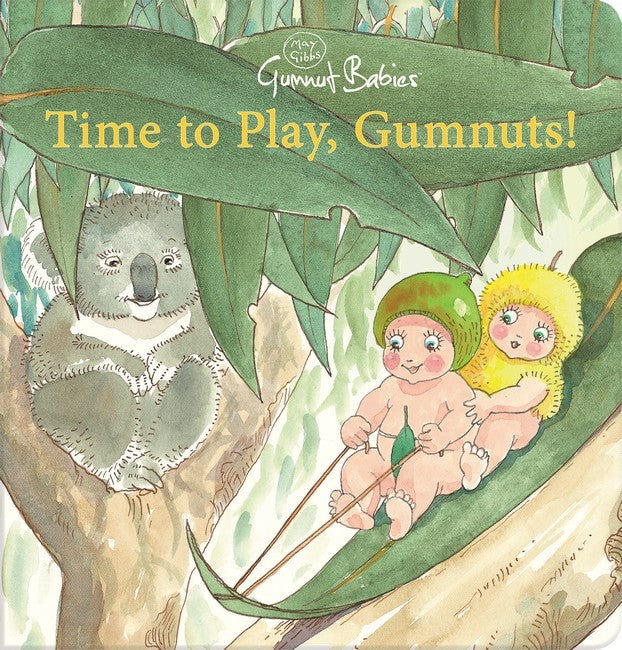 Gumnut Babies:  Time to Play, Gumnuts! (Board Book)