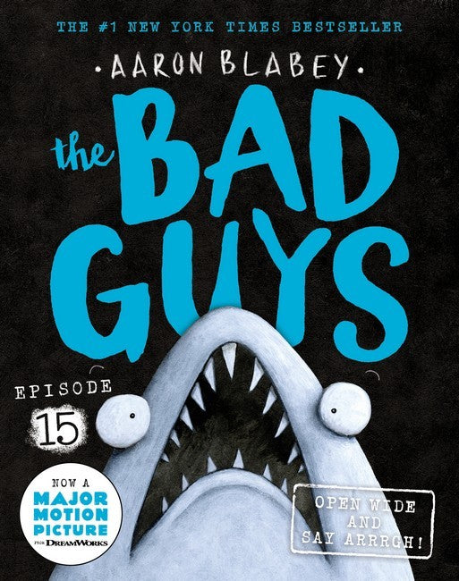 the Bad Guys Episode #15: Open Wide and say Arrrgh!