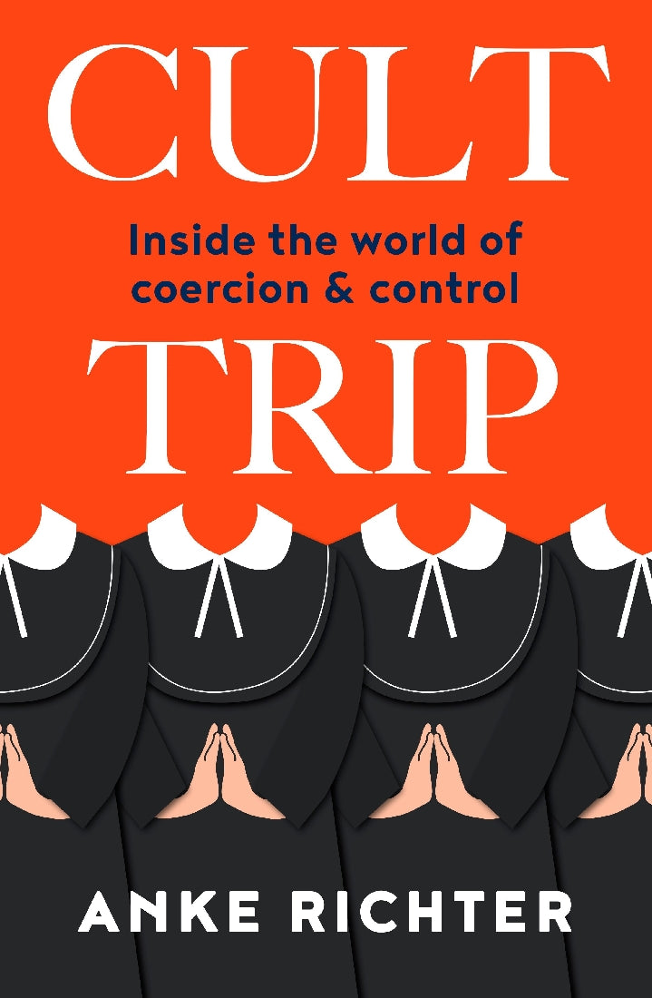 Cult Trip: Inside the World of Coercion & Control