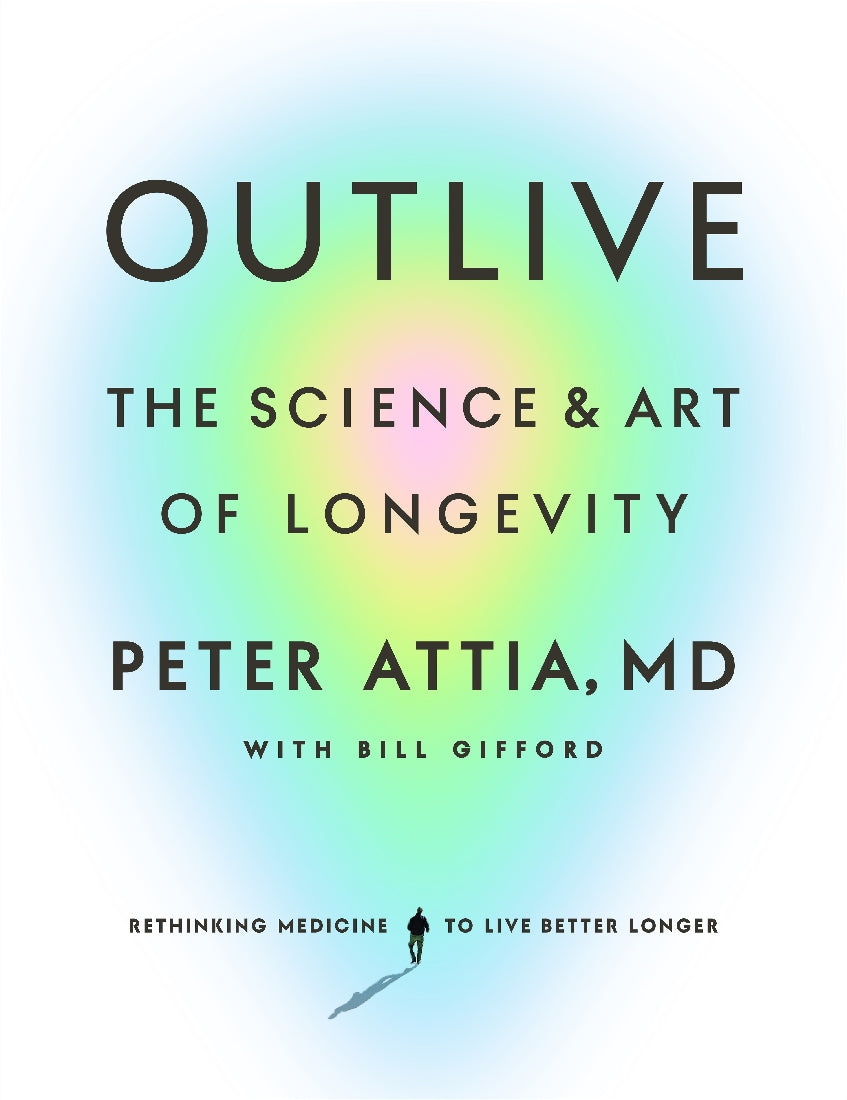 Outlive: The Science & Art of Longevity