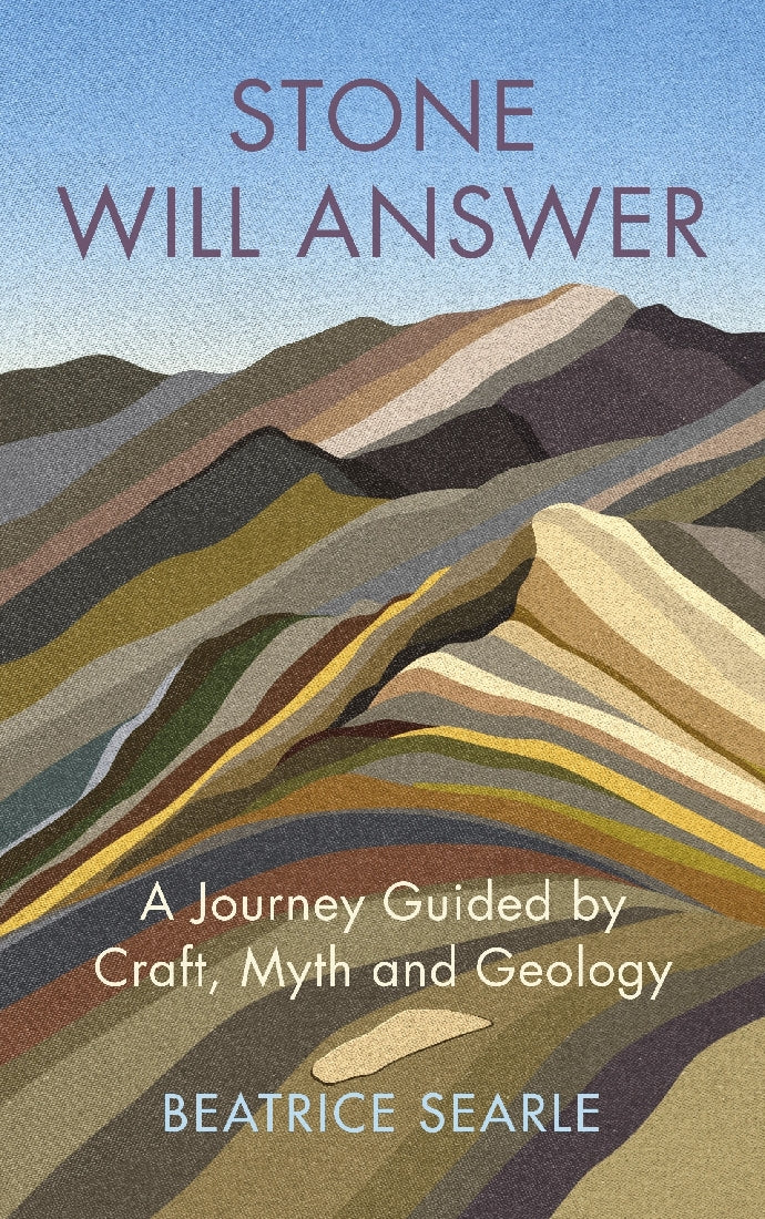 Stone Will Answer A Journey Guided by Craft, Myth and Geology