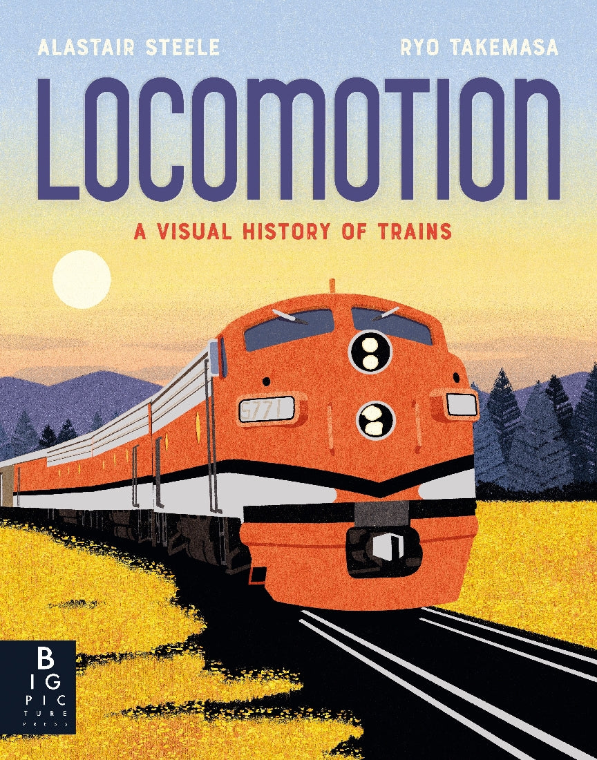 Locomotion A Visual History of Trains