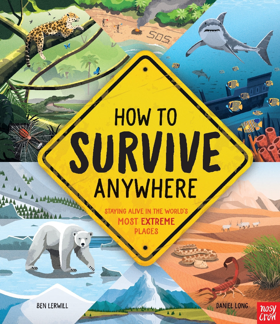 How To Survive Anywhere: Staying Alive in the World's Most Extreme Places