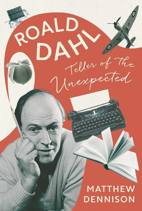 Teller of the Unexpected: The Life of Roald Dahl, An Unofficial Biography