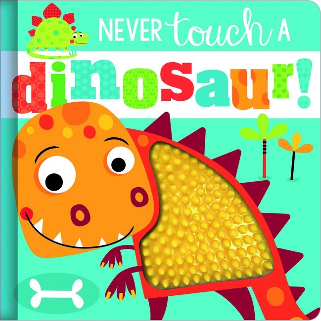 Never Touch a Dinosaur!