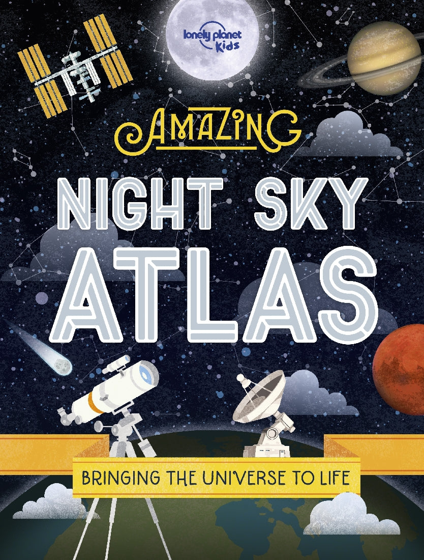 The Amazing Night Sky Atlas (Lonely Planet)