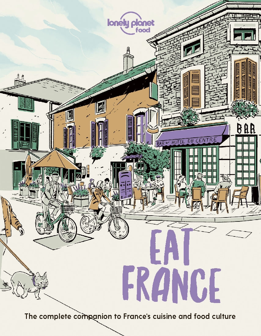 Lonely Planet Food: Eat France