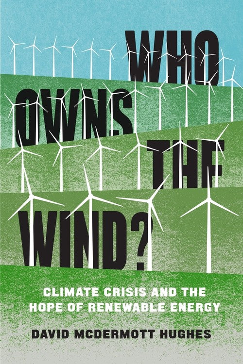 Who Owns the Wind?: Climate Crisis and the Hope of Renewable Energy