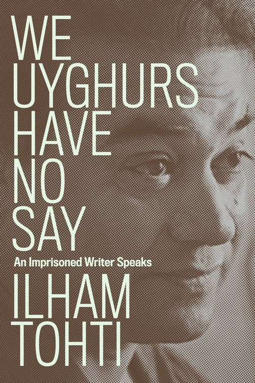 We Uyghurs Have No Say: An Imprisoned Writer Speaks