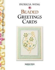 Greeting Cards! Beaded - Patricia Wing