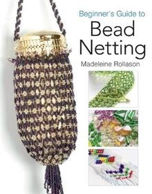 Beginner's Guide to Bead Netting - Madeleine Rollason