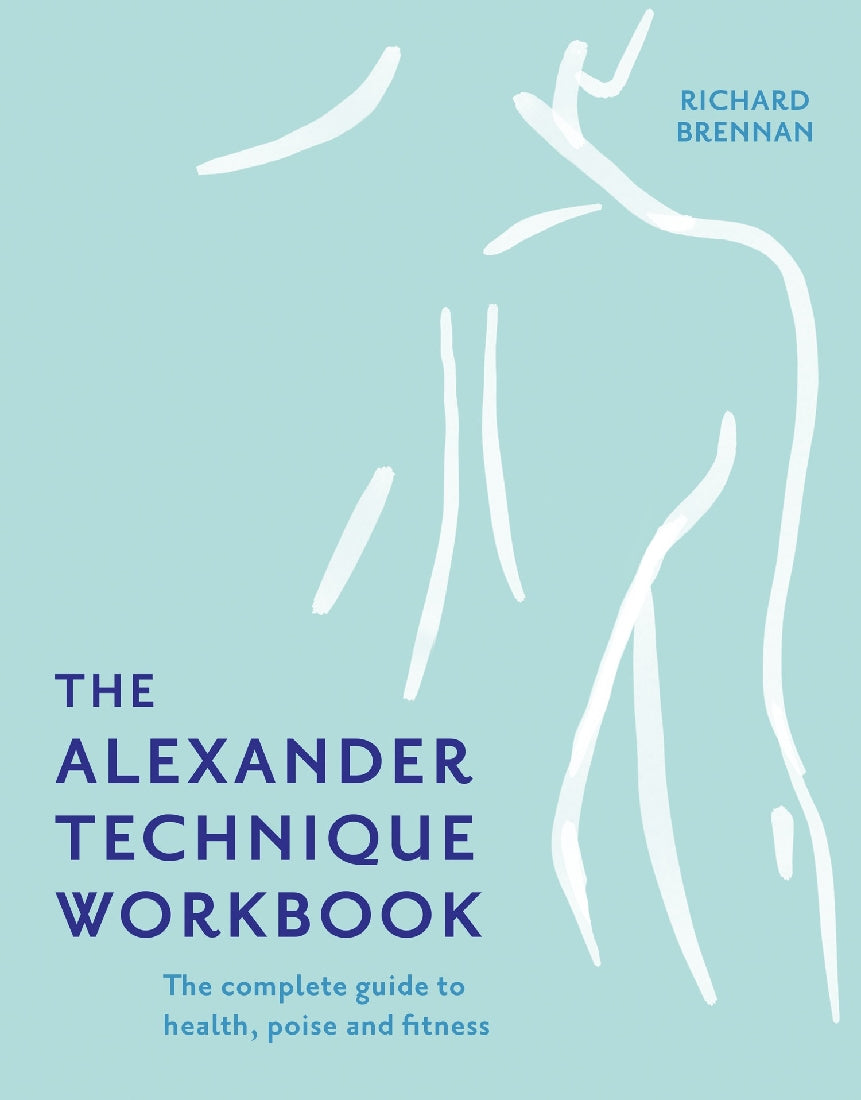 The Alexander Technique Workbook