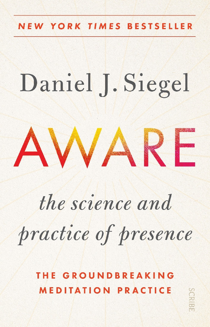 Aware: The Science and Practice of Presence, the Groundbreaking Meditation Practice