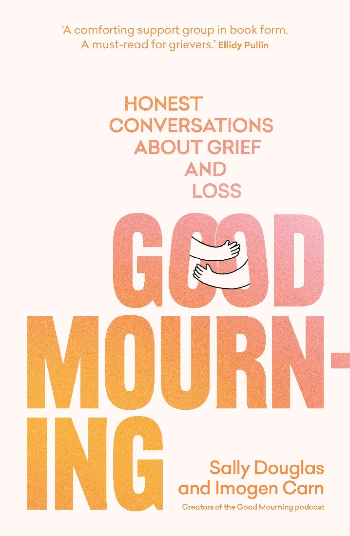 Good Mourning: Honest Conversations about Grief and Loss