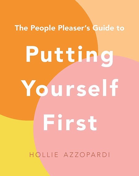 The People Pleaser's Guide to Putting Yourself First