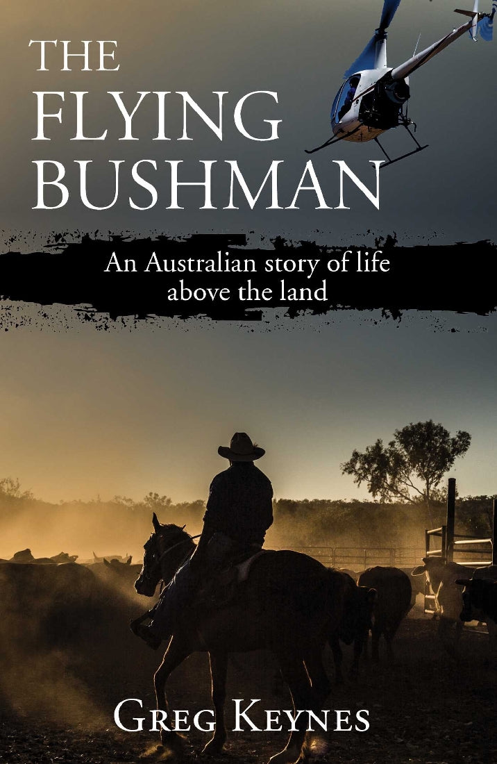 Flying Bushman: An Australian story of life above the land