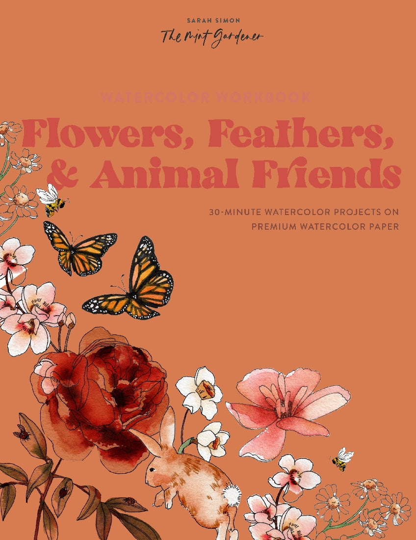 Watercolor Workbook: Flowers, Feathers, & Animal Friends