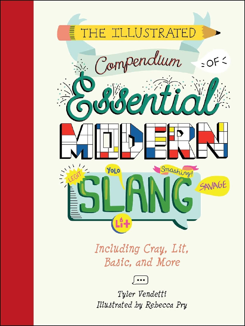 Illustrated Compendium of Essential Modern Slang: Including Cray, Lit, Basic, and More