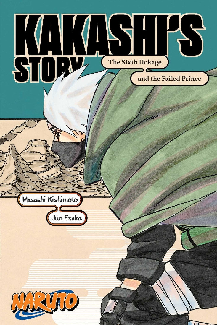 Naruto: Kakashi's Storyâ??The Sixth Hokage and the Failed Prince